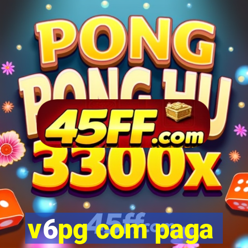 v6pg com paga